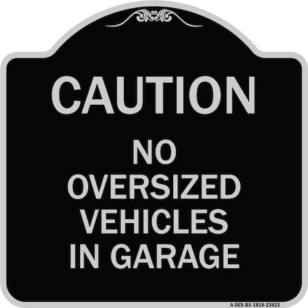 No Oversized Vehicles In Garage Heavy-Gauge Aluminum Architectural Sign